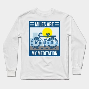 Miles are my meditation Long Sleeve T-Shirt